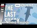 The Last Shark VR / Oculus Quest 2 [App Lab] / Deutsch / Full Playtrough / Spiele / Test