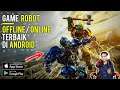 Top 8 Game Robot Offline Online Terbaik Di Android 2021