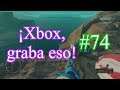 ¡Xbox, graba eso! #74