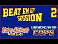 Beat 'em Up Session #2 - Panzer Bandit / Undercover  Cops
