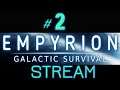 Empyrion Stream #2
