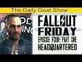 Fallout Friday Episode Four Part One: Headquartered