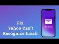 Fix Yahoo Can't Recognize My Email Error | Fix Yahoo Login Problem 2021