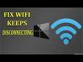How To Fix Wifi Keeps Disconnecting On Windows 10 &11 { TUTORIAL }