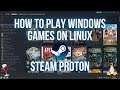 How To Use Steam Proton To Install & Play Windows Games On Linux