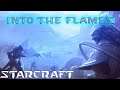 Into the Flames Starcraft Game Play