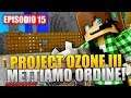 METTIAMO ORDINE - Minecraft Project Ozone 3 E15