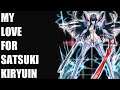 RAMBLING ABOUT: My Love for Satsuki Kiryūin (Spoilers/Bad Stuttering)