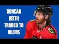 NHL news: Duncan Keith traded to the Edmonton Oilers; key expansion draft dates