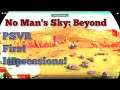 NO MAN'S SKY PSVR | First Impressions!