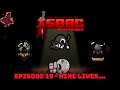 The Binding of Isaac: Repentance - Episode 19 - Nine Lives...