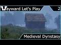 Wayward Let's Play - Medieval Dynasty - Episode 2