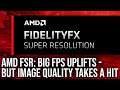 AMD FidelityFX Super Resolution FSR Review: Big FPS Boosts, But Image Quality Takes A Hit