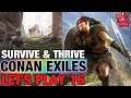 Conan Exiles Let's Play Ep:16 Hard Gameplay Difficulty