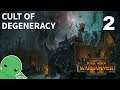 Cult of Degeneracy - Part 2 - Total War: Warhammer 2