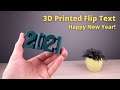 Happy New Year 2021 - 3D Printed Flip Text