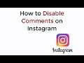 How to Disable Comments on Instagram UPDATED