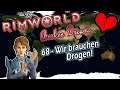 RIMWORLD Broken Dreams 🌍 68 - Wir brauchen Drogen! | RIMWORLD 1.0 Deutsch | Mods