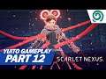 SCARLET NEXUS Walkthrough Part 12 - PS5 | Fightning Nagi at the end of video | YUITO Gameplay