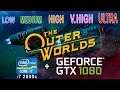 The Outer Worlds Low, Medium, High, very High, Ultra on i7 2600k + gtx 1080