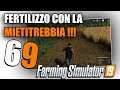 69 ✧ Wow Con la Mietitrebbia fertilizzo anche !!!  ┋ Farming Simulator 19  | Gameplay ITA ◖PC◗