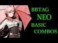 BLAZBLUE CROSS TAG BATTLE NEO BASIC COMBOS【BBTAG ニオ 基礎コンボ】