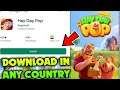 How to Download Hayday Pop in Any Country! Download Now