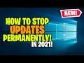 How to STOP Windows 10 Update PERMANENTLY in 2021!