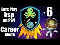 Let's play Kerbal space program on PS4 Episode #6