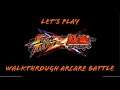 Let's Play Street Fighter X Tekken On PC: Walkthrough Arcade Battle