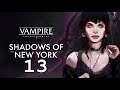 Let's play Vampire the Masquerade: Shadows of New York [BLIND] #13 - Love conquers all + ENDING
