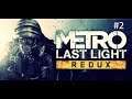 Metro Last Light Redux Part 2 WHAT IS THAT