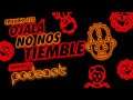 Ojalá NO nos TIEMBLE - BRCDEvg Podcast 212