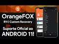 OrangeFOX Recovery R11 | Com Suporte OFICIAL ao ANDROID 11! | OrangeFOX Custom Recovery