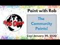 Paint With Rob: The Community Paints!