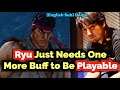 Ryu Just Needs One More Buff to Be Playable [Daigo]