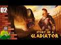 Story Of A Gladiator - For Glory!!! #2