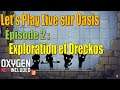Astéroïde Oasis - épisode 2 - exploration et Dreckos - Let's Play Live