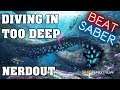 Beat Saber - Diving in Too Deep - NerdOut (Custom Song)