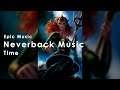 Best Epic Music April 2020 - Neverback Music - Time