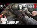 EARLY LOOK First Impressions NEW Gameplay! — Dying Light 2