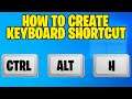 How To Create Keyboard Shortcuts On Windows 10