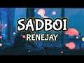 RENEJAY - SADBOI ( LYRICS ) | KamoteQue Official
