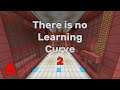 There is no Learning Curve 2 | The Button Test is Not Good | Part 6 (FINAL)