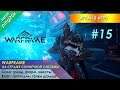 Warframe. Новичок. Соло: гринд, фарм, квесты. Кооп: проходим точки дальше. Стрим пятнадцатый.