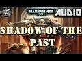 Warhammer 40k Audio: The Shadow of the Past By Gav Thorpe
