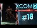 XCOM 2: War of the Chosen - #Прохождение 18