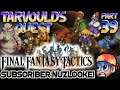 Final Fantasy Tactics (PS1) - (Pt 4 Stream Archive) Series Play Through - Part 39 - Tarvould's Quest