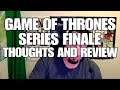 Game Of Thrones Series FINALE Ruined EVERYTHING! ***SPOILERS***