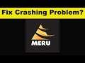How To Fix Meru Cabs App Keeps Crashing Problem Android & Ios - Meru Cabs App Crash Issue